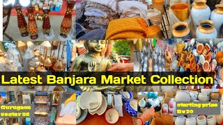 Banjara market Gurgaon, sector 56 latest update Affordable home decor & Furniture market l