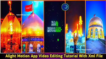 Coming Soon Muharram Moula Hussian Status Editing Tutorial Alight Motion Haq Hussain Mola Hussain
