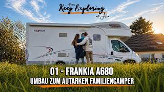 01 - Aus Alt mach Autark: Frankia A680 ED wird zum familientauglichen Reisemobil