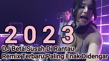 DJ Beta Susah Dirantau Paling Enak 2023