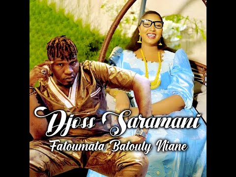 Djoss Saramani - Fatoumata Batouly Niane (Officiel 2023)