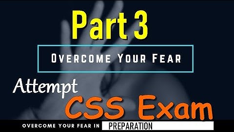 Part 3 CSS attempt and CSS preparation motivation |Overcome fear of CSS Exam by Rizwan Ali Khan