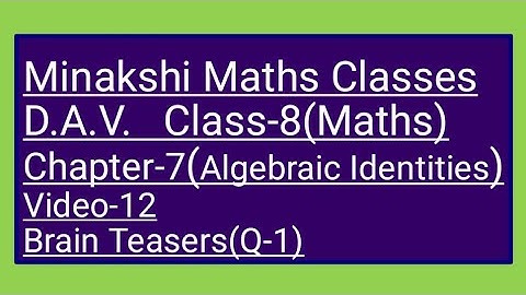 DAV || Class-8(Maths)|| Chapter-7(Algebraic Identities)|| video-12 || Brain Teasers(Q-1)