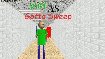 Play As Gotta Sweep | Baldi Basics Mod