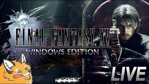 Final Fantasy XV Windows Edition | Playthrough Part 1 | LIVE