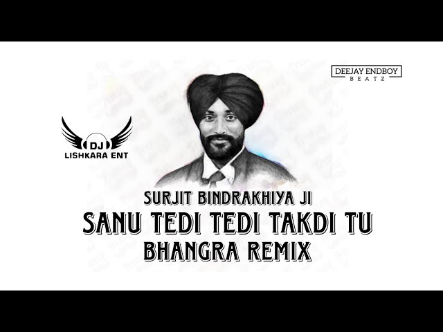 Sanu Tedi Tedi Takdi Tu (Bhangra Remix) Dj Lishkara Mix | Surjit Bindrakhiya Ji | Old Punjabi Songs class=