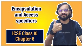 Encapsulation and Access specifiers | ICSE Class 10 | Arth Vahaluwala