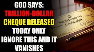 GOD SAYS： BANK EXECUTIVE STUNNED! A MIRACLE CHEQUE WORTH TRILLIONS JUST ARRIVED!