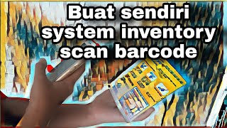 Gampang Buat sendiri aplikasi system inventory alat pencatat stok untuk UMKM online shop plus scan
