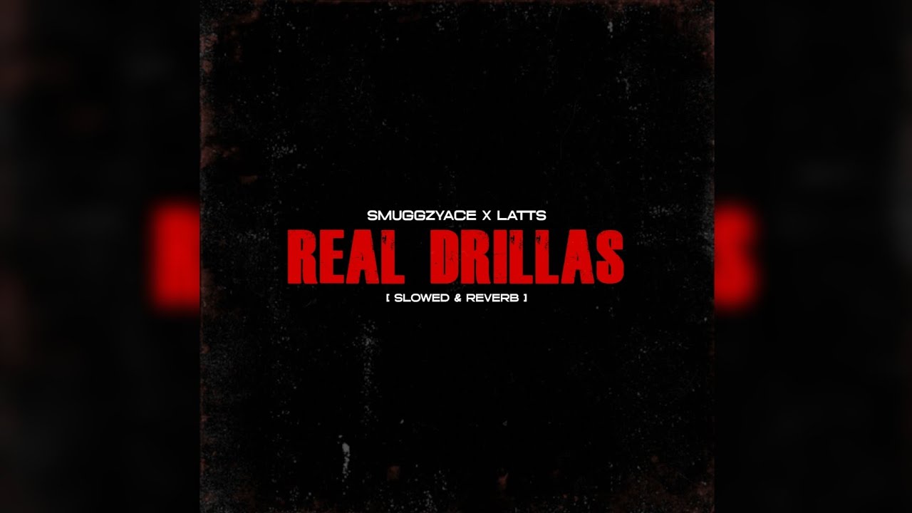 SmuggzyAce x Latts - Real Drillas [ Slowed & Reverb ]
