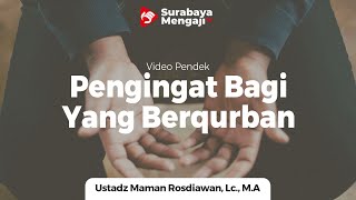 Pengingat Bagi Yang Ingin Berkurban - Ustadz Maman Rosdiawan, Lc , M A
