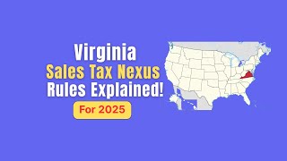 Virginia Sales Tax Nexus Explained (2025) | Do You Need to Register?