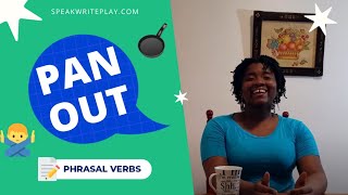 Pan Out: Learn English Online - English Phrasal Verbs
