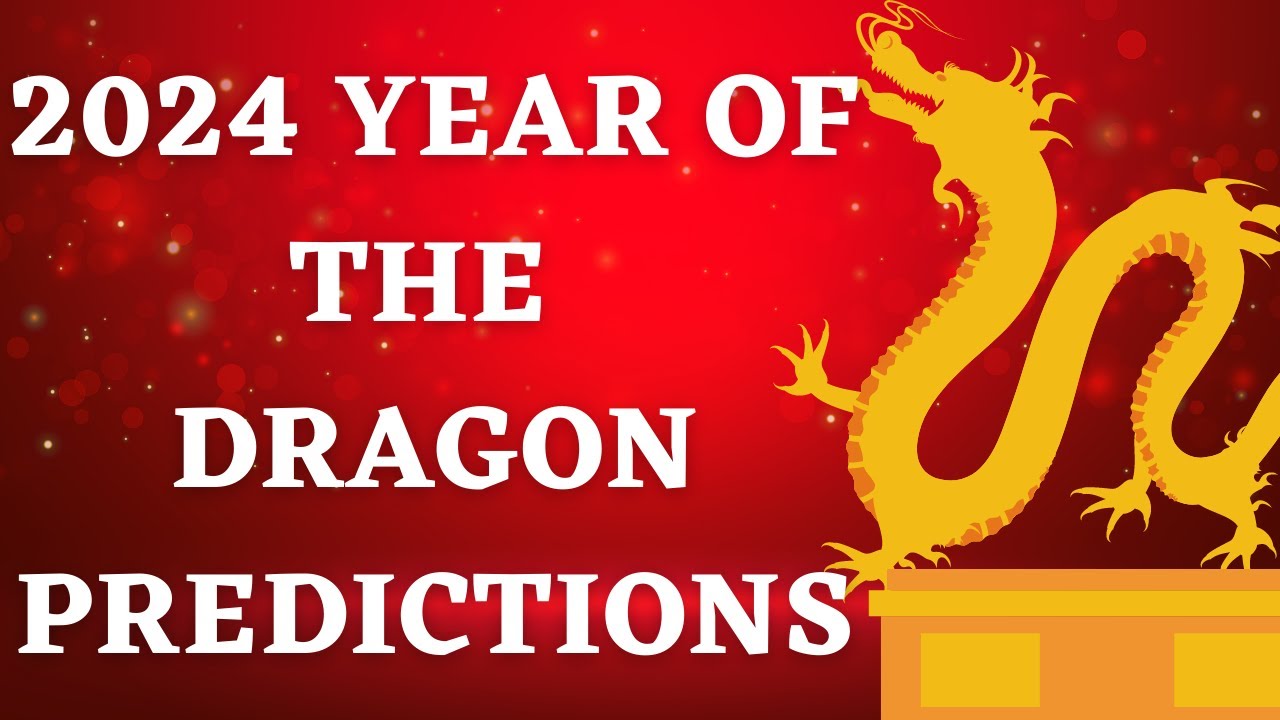 2024 Year of the Dragon Predictions YouTube