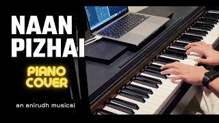 Video thumbnail of "Naan Pizhai | Piano Cover | Kaathuvaakula Rendu Kaadhal | Anirudh"