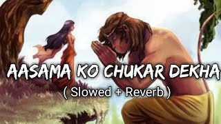 Aasma Ko Chukar dekha - ( Slowed   Reverb ) | Return of Hanuman | Animation |