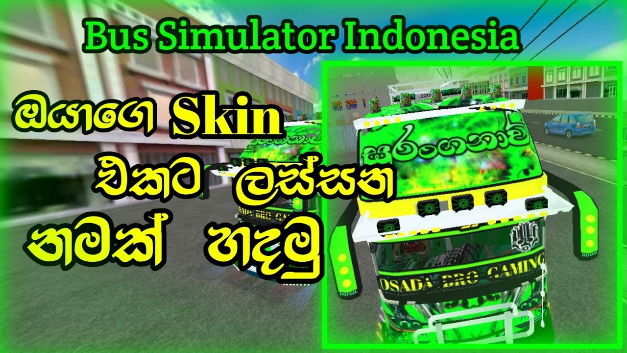 Making Bus Simulator Indonesia Skin Name Sinhala | OSADA BRO