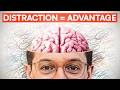 Your "Distraction" Is Actually Your Biggest Advantage