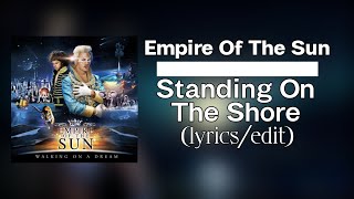 Empire Of The Sun - Standing On The Shore (lyrics/edit)
