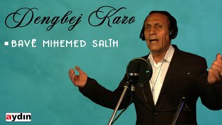 Dengbej Kazo - Bavê Mihemed Salîh (2021 © Aydın Müzik)