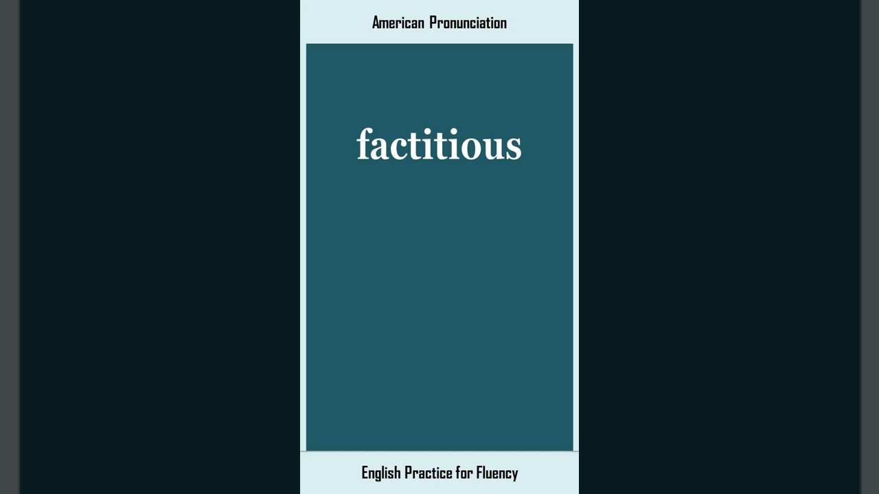 factitious, How to Say or Pronounce FACTITIOUS in American, British English, Pronunciation