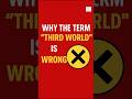 Why the Term “Third World” Is Wrong | Success Netra