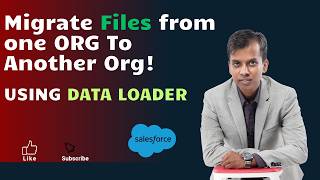Migrate Salesforce Files Between Orgs | Complete Data Loader Guide