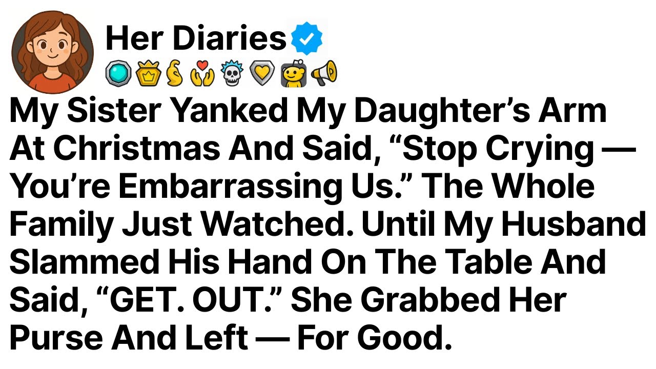 My Sister Yanked My Daughter’s Arm At Christmas And Said, “Stop Crying — You’re Embarrassing Us..