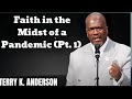 Faith in the Midst of a Pandemic- Terry Keith Anderson Message
