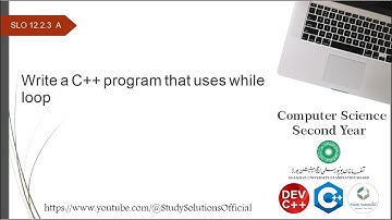 12.2.3 Write a C++ program that uses while loop | XII Computer Science | AKUEB