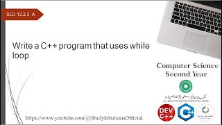 12.2.3 Write a C++ program that uses while loop | XII Computer Science | AKUEB