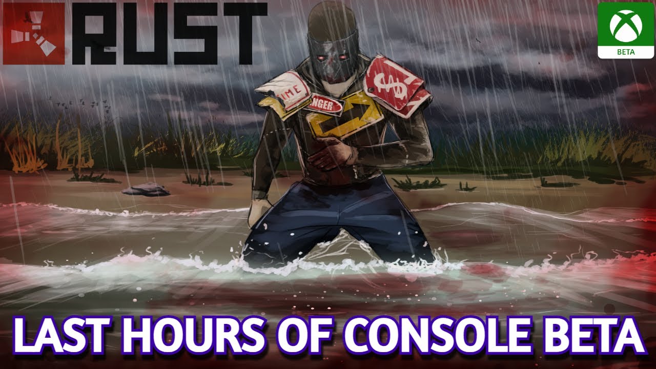 RUST- the last hours of console beta - YouTube