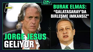 Jorge Jesus İstanbula Geliyor Burak Elmas Galatasarayda Birleşme Imkansız Nvny
