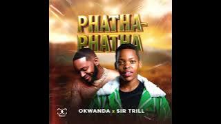 Okwanda & SirTrill - Phatha  Phatha [Audio]