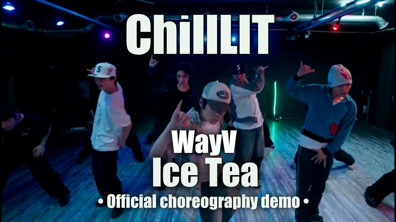 [ChillLit] WayV 威神V - Ice Tea | Original Choreography’s demo ver.