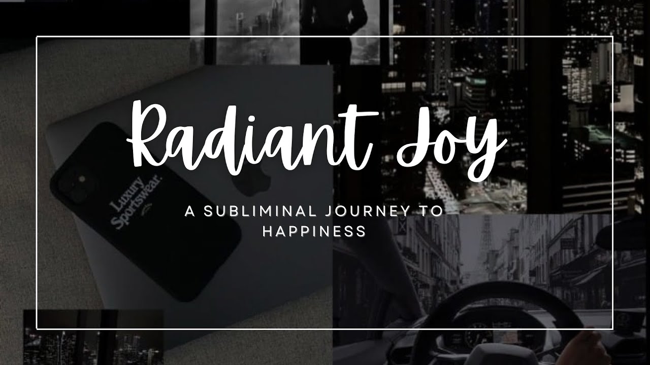 Radiant Joy 🎉 || A Subliminal Journey to Happiness - YouTube
