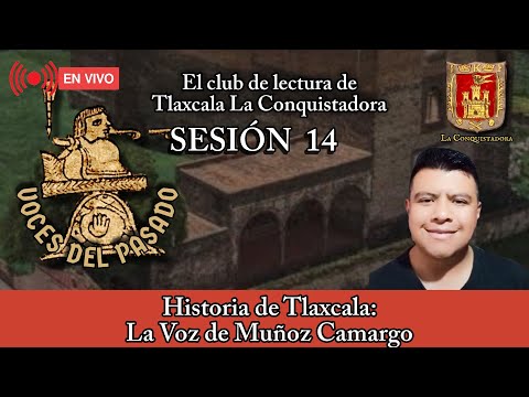 Historia de Tlaxcala: La Voz de Muñoz Camargo | SESION 14