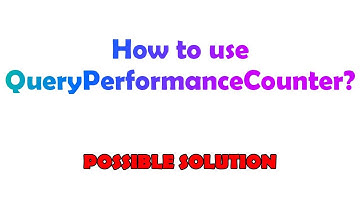 How to use QueryPerformanceCounter?