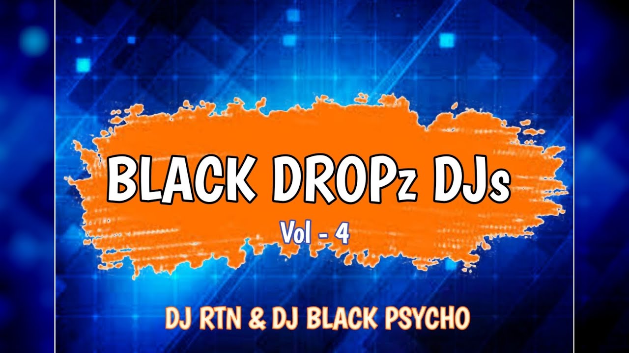 BLACK DROPz DJz TUNE 4 DOWNLOAD LINK IN DESCRIPTION DJ RTN AND DJ BLACK PSYCHO