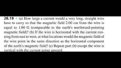 How large a current would a very long, straight wire have to carry so that the magnetic field 2.00 c