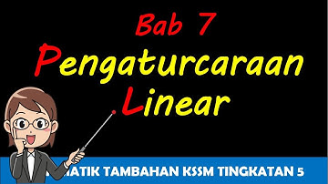 Video 1 MAT TAMBAHAN KSSM T5 BAB 7 Model Pengaturcaraan Linear