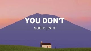 you don’t sadie jean speed up