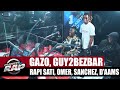 Gazo - Session freestyle avec Guy2bezbar, Rapi Sati, OMER, D'aams & Sanchez ! #PlanèteRap