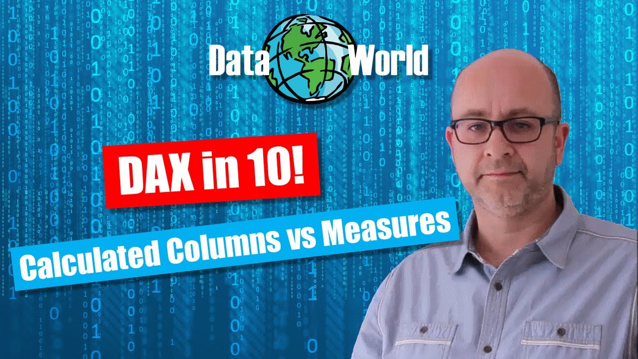 DAX in 10! Episode 2: Calculated Columns vs Measures - YouTube