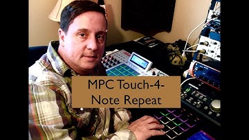 MPC Touch-4-Note repeat