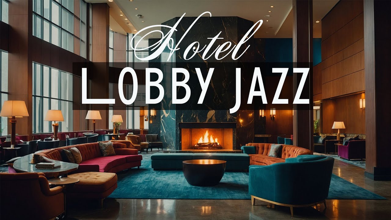 Watch Hotel Lobby Jazz Music🔥 Elegant Lounge Sounds for Relaxing Evenings on YouTube Watch Hotel Lobby Jazz Music🔥 Elegant Lounge Sounds for Relaxing Evenings on YouTube
