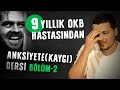 9 Yıllık OKB Hastasından Anksiyete(Kaygı) Dersi | B2 “ Sen Hiç Her Gün Öldün Mü ? “ -Burak Tokur