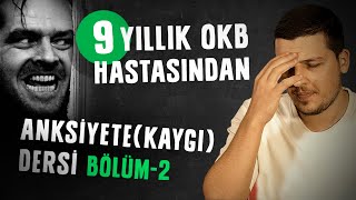 9 Yıllık Okb Hastasından Anksiyetekaygı Dersi B2 Sen Hiç Her Gün Öldün Mü ? -Burak Tokur