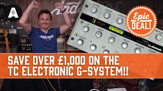 Our BIGGEST Epic Deal EVER!! - Save Over £1,000 on the TC Electronic G-System - NOW ALL SOLD OUT