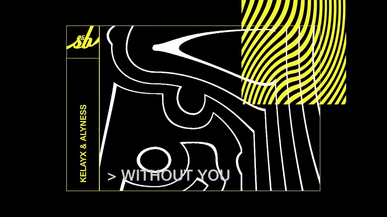 Watch Kelayx & Alyness - Without You on YouTube Watch Kelayx & Alyness - Without You on YouTube